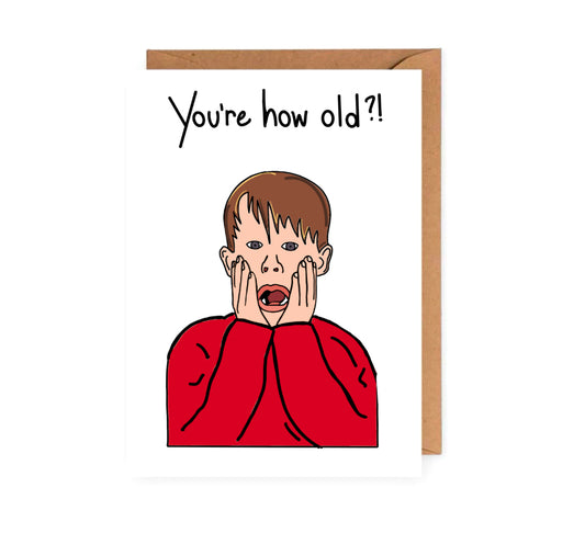 You’re How Old?!