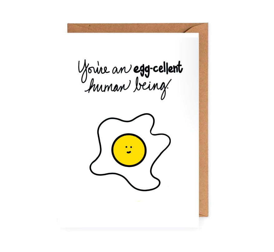 You’re An Egg-cellent Human Being