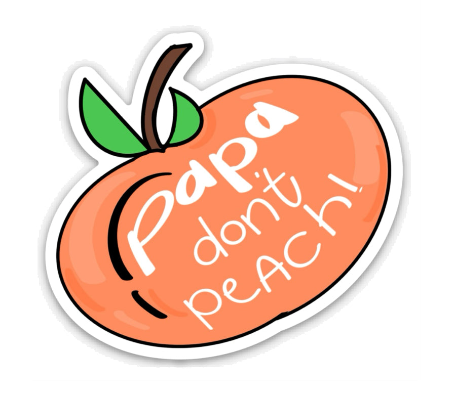 Papa Don’t Peach Sticker