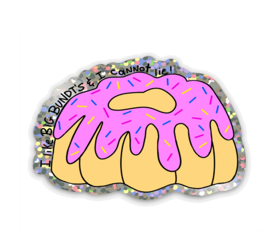 I Like BIG Bundts Glitter Sticker